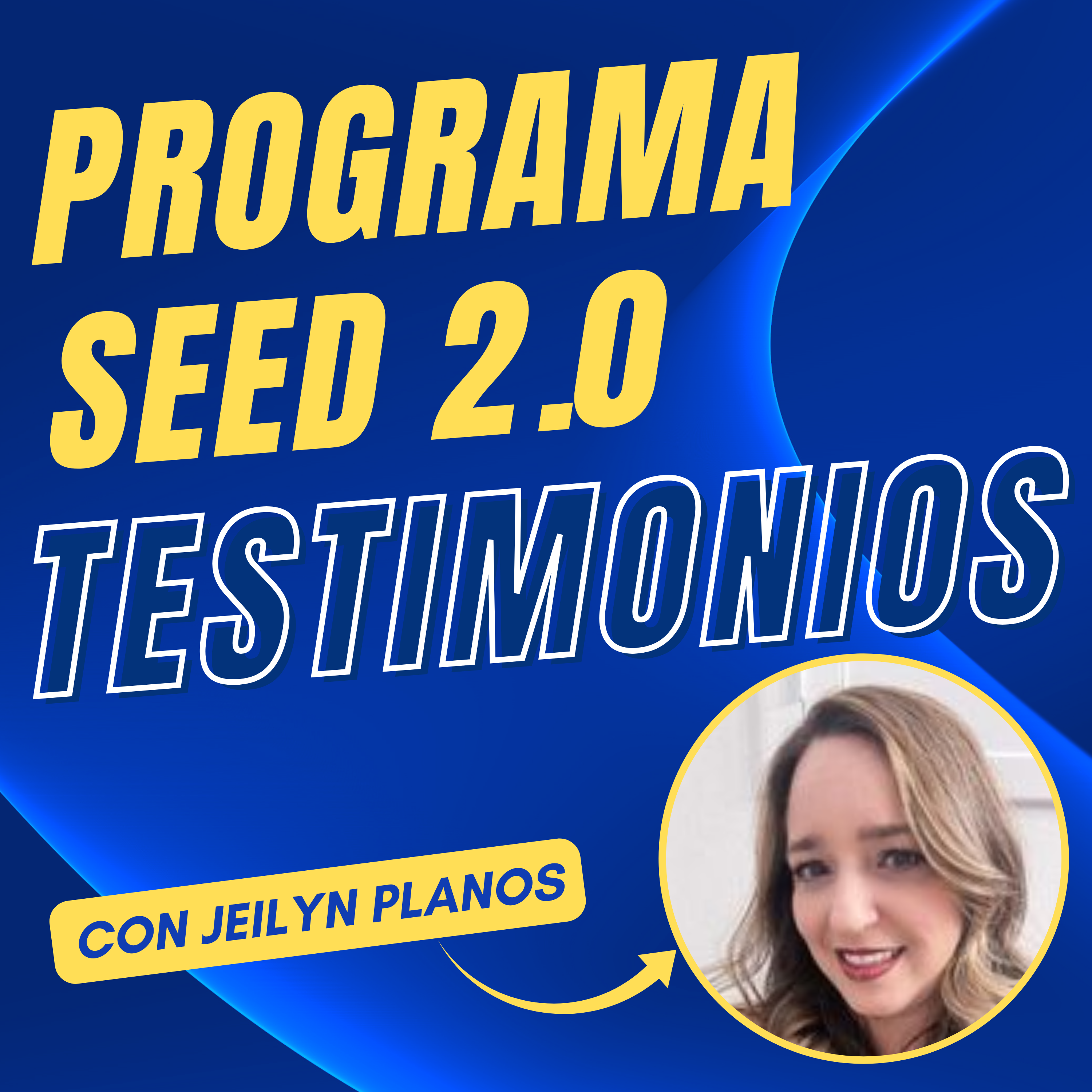 Testimonio de Jeilyn Planos sobre el programa SEED 2.0