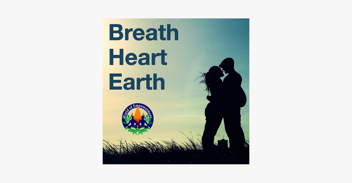 Unveiling The Unity of Earth, Heart and Breath.