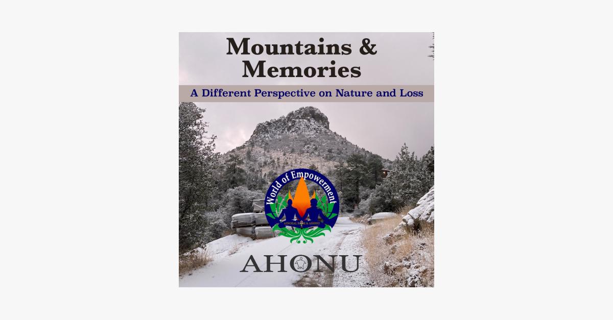 Mountains and Memories: A Different Perspective on Nature and Loss