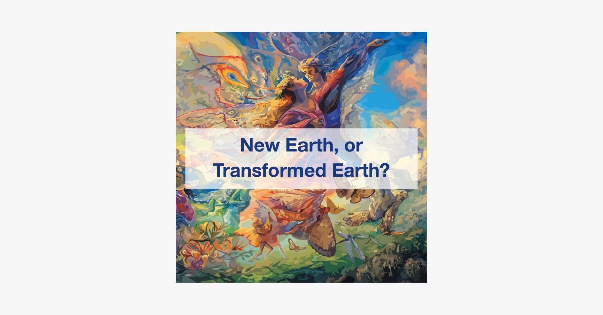 440: New Earth, or Transformed Earth?