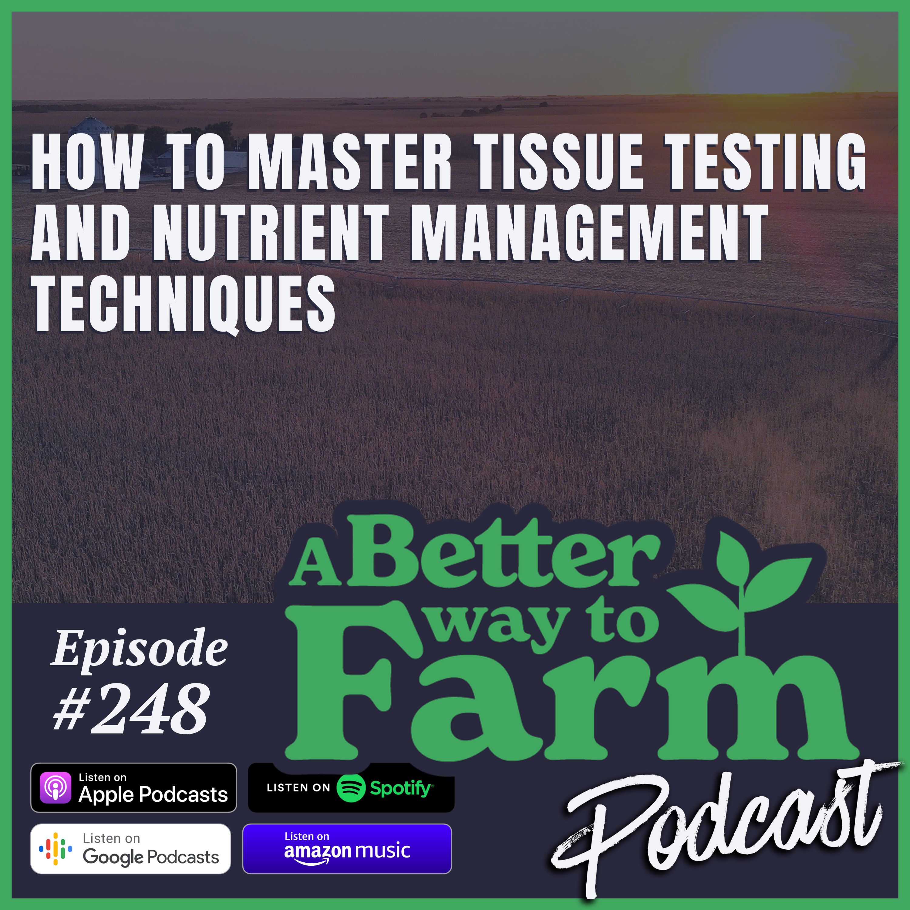 248: How To Master Tissue Testing and Nutrient Management Techniques