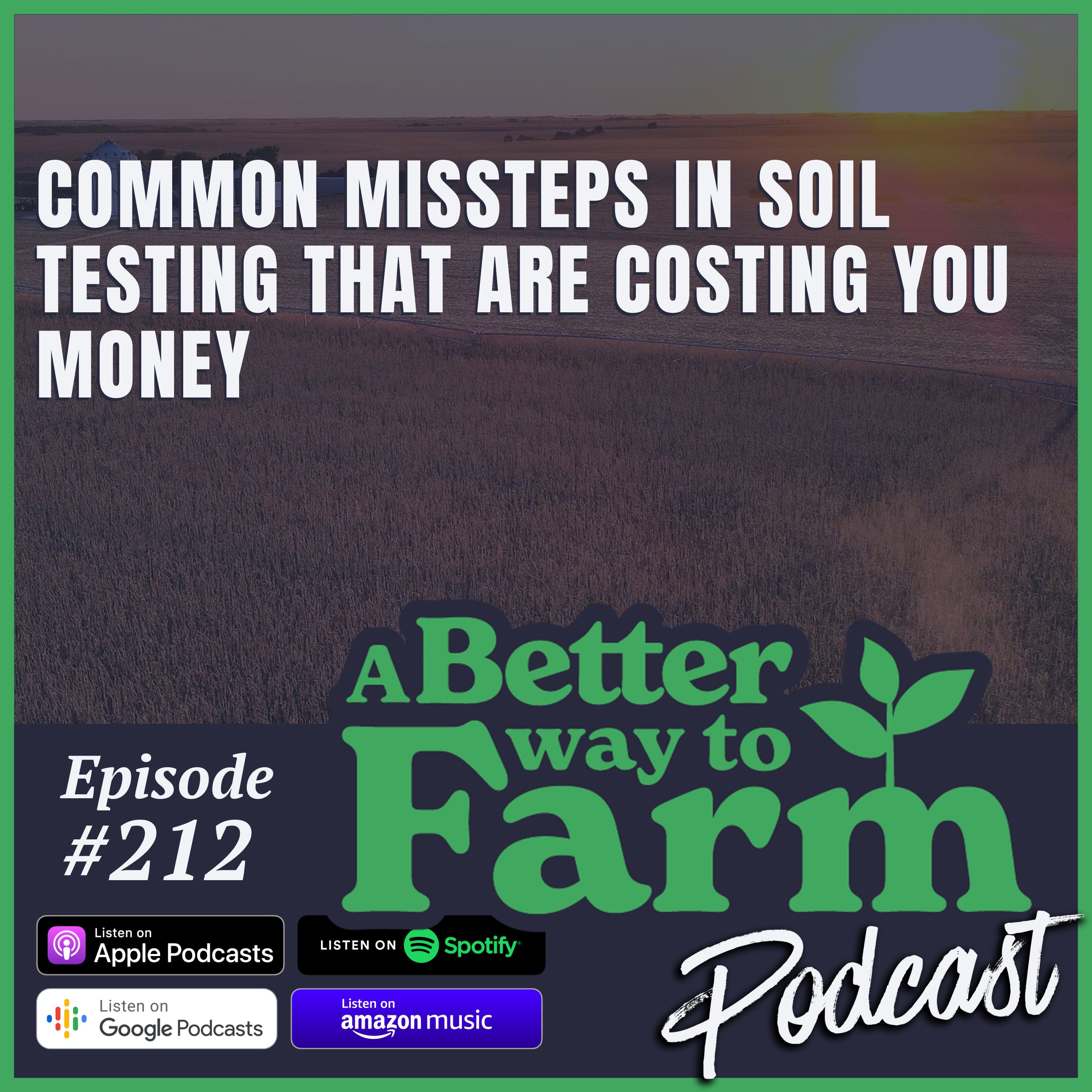 212: Common Missteps in Soil Testing That Are Costing You Money