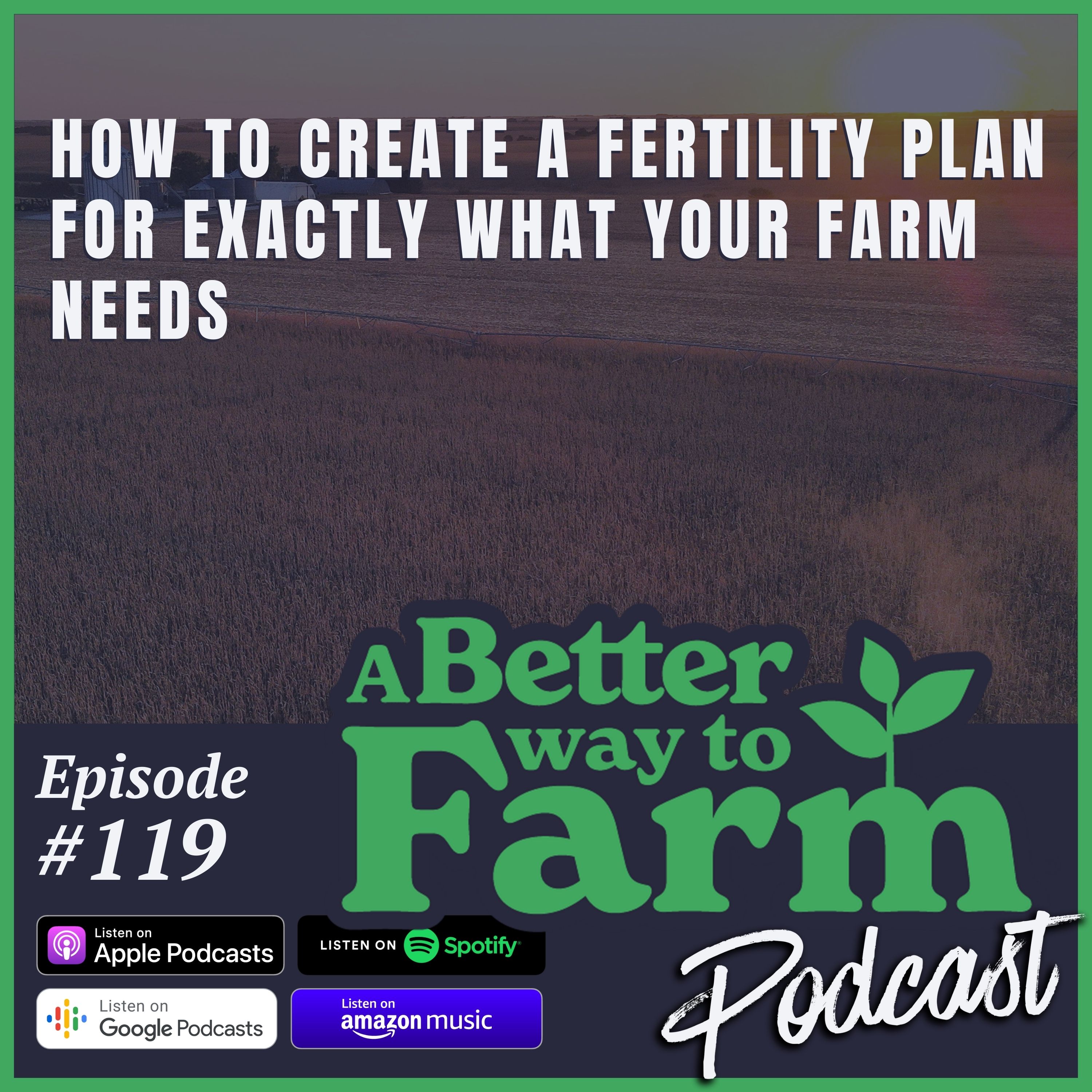 119: How to Create A Fertility Plan For Exactly What Your Farm Needs