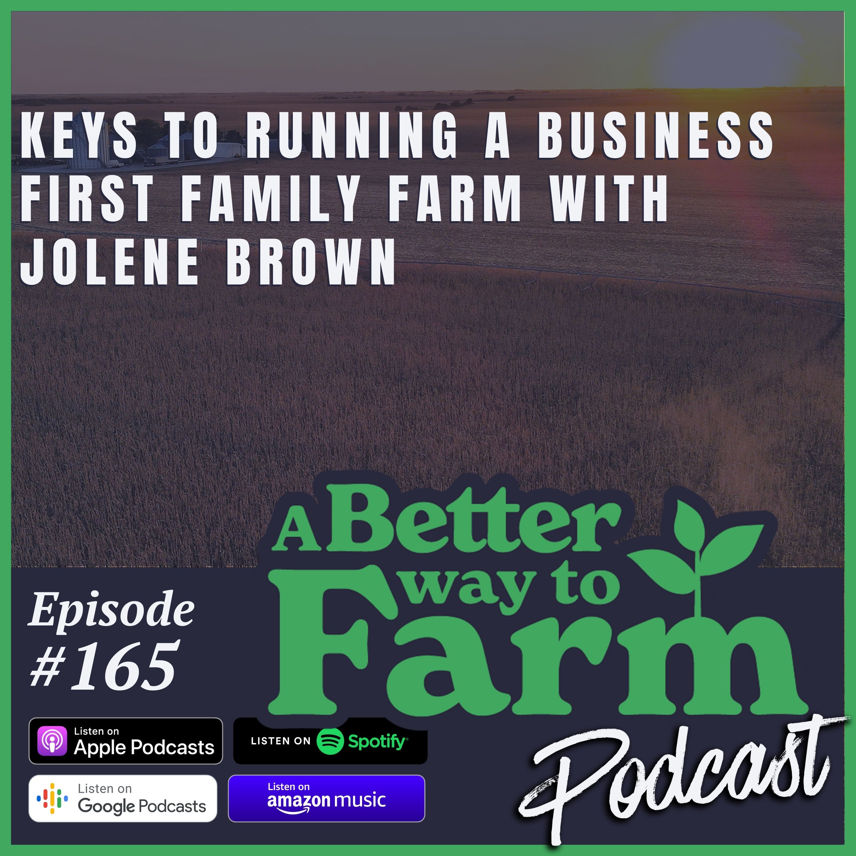 165: Keys to Running a Business First Family Farm with Jolene Brown
