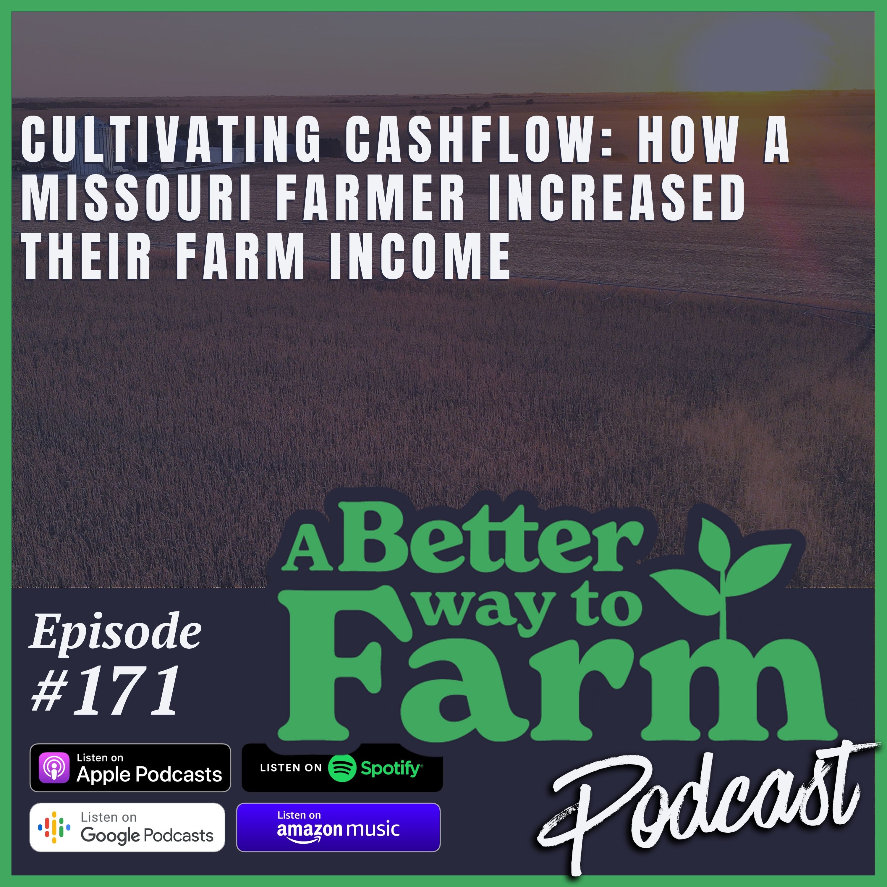 171: Cultivating Cashflow: How a Missouri Farmer Increased Their Farm Income