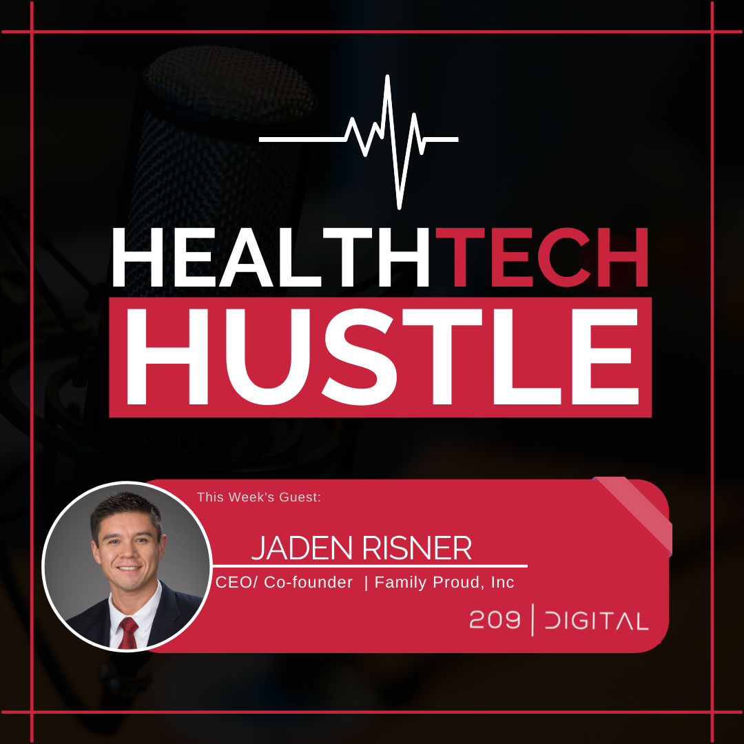 Episode 11: "How to Transition from An Employee to A Health Tech Business" | Jaden Risner, Family Proud, Inc. Image