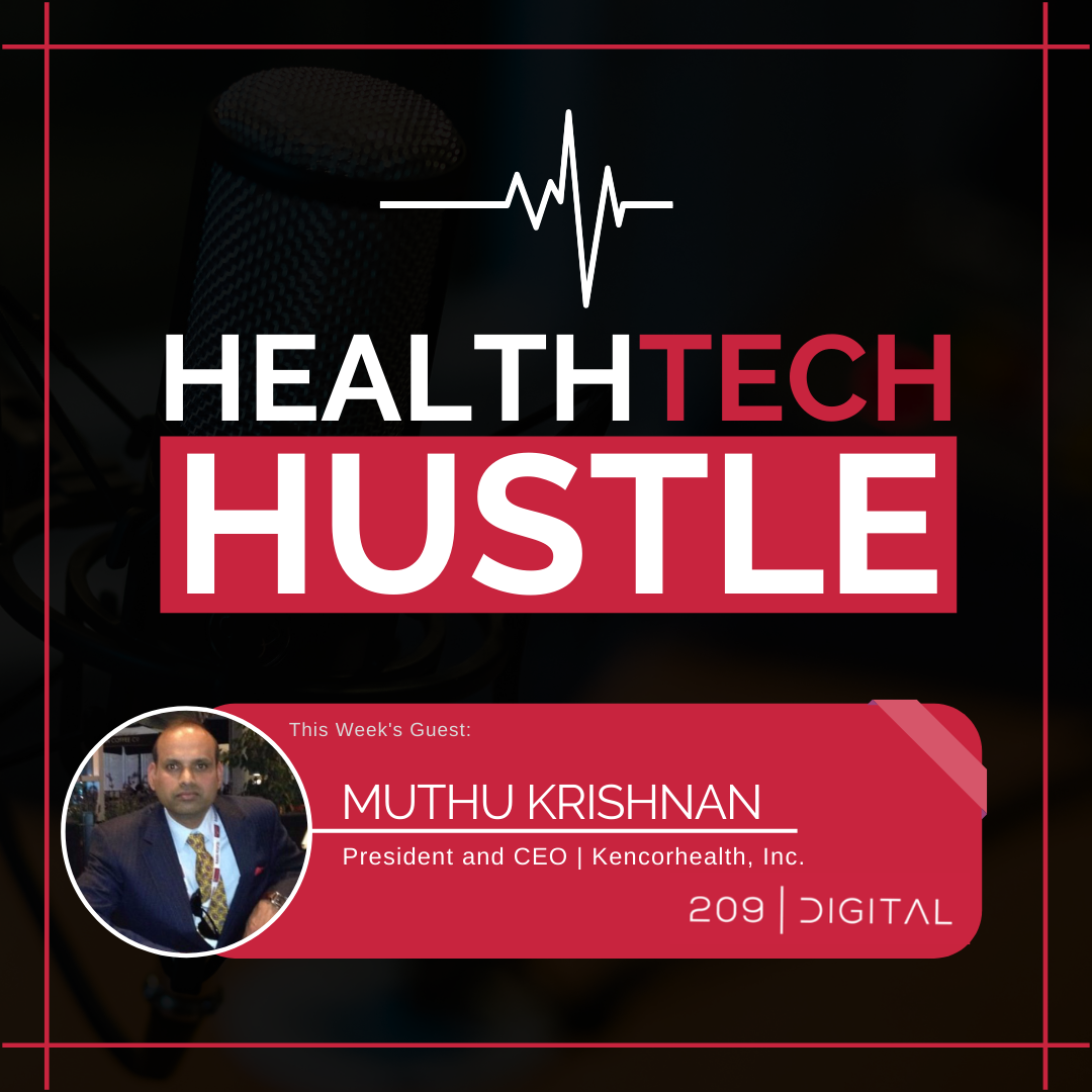 Episode 28: "Patient Engagement Is King" | Muthu Krishnan, Kencorhealth, Inc.