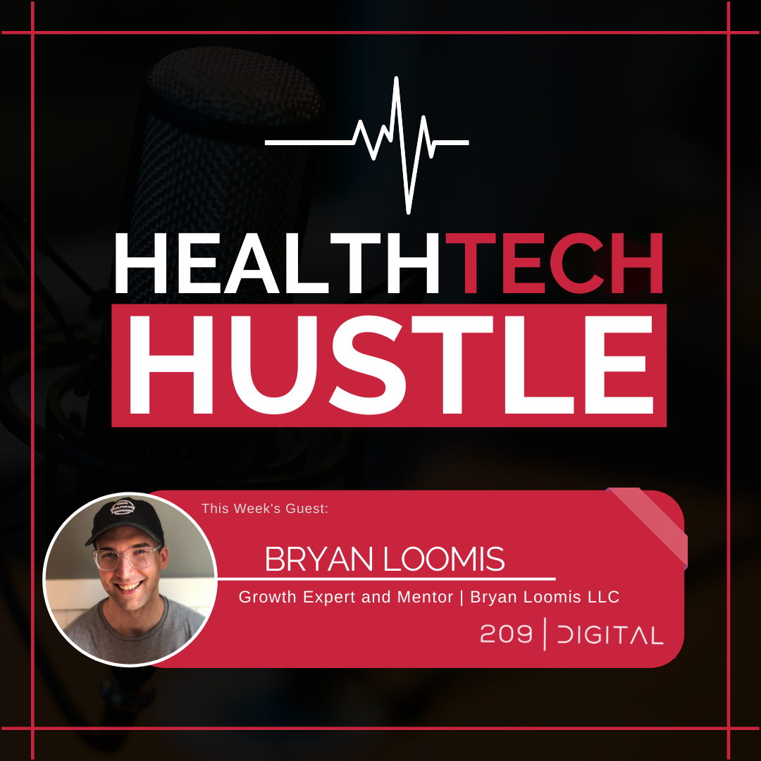 Episode 29: "Formula to Success for Growing Digital Health Startups" | Bryan Loomis, Bryan Loomis LLC