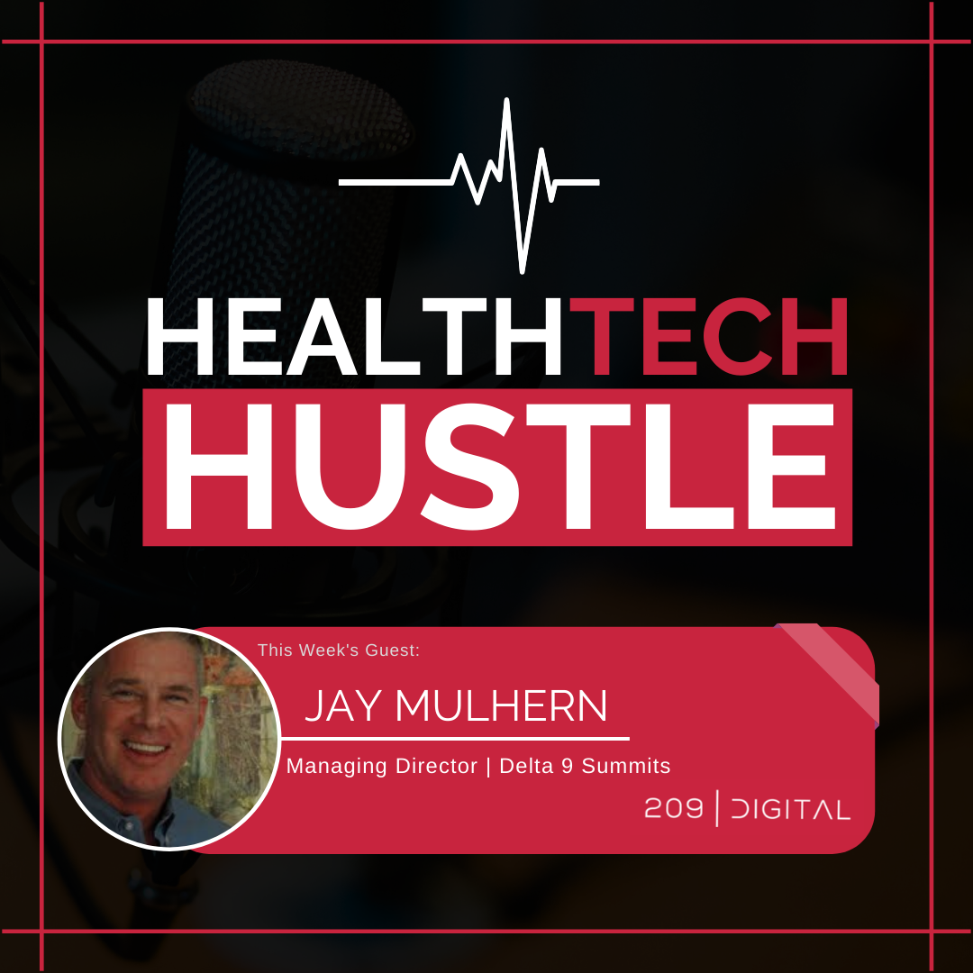 Episode 5: "Teaching Doctors the Importance of Medical Cannabis" | Jay Mulhern, Delta 9 Summits Image