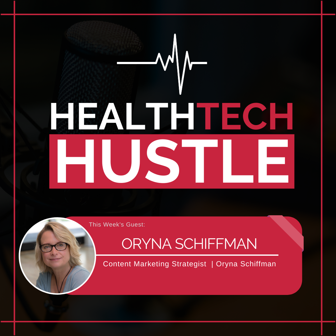 Episode. 9: "How to Be a Successful Content Strategist for Health Tech Startups" | Oryna Schiffman
