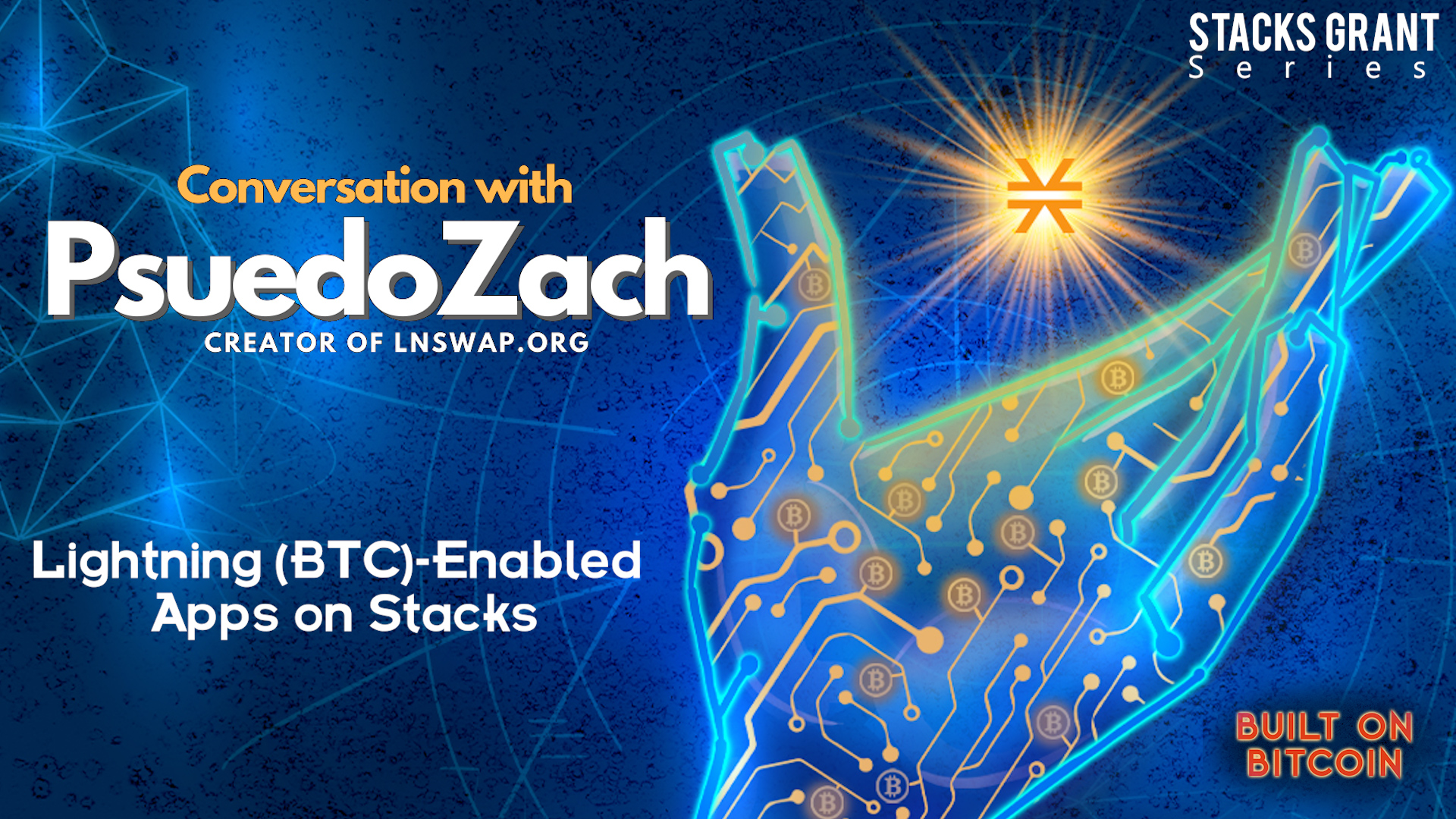E33: Lightning-Enabled Apps on Stacks with LNSwap Creator - PseudoZach - Stacks Grant Series