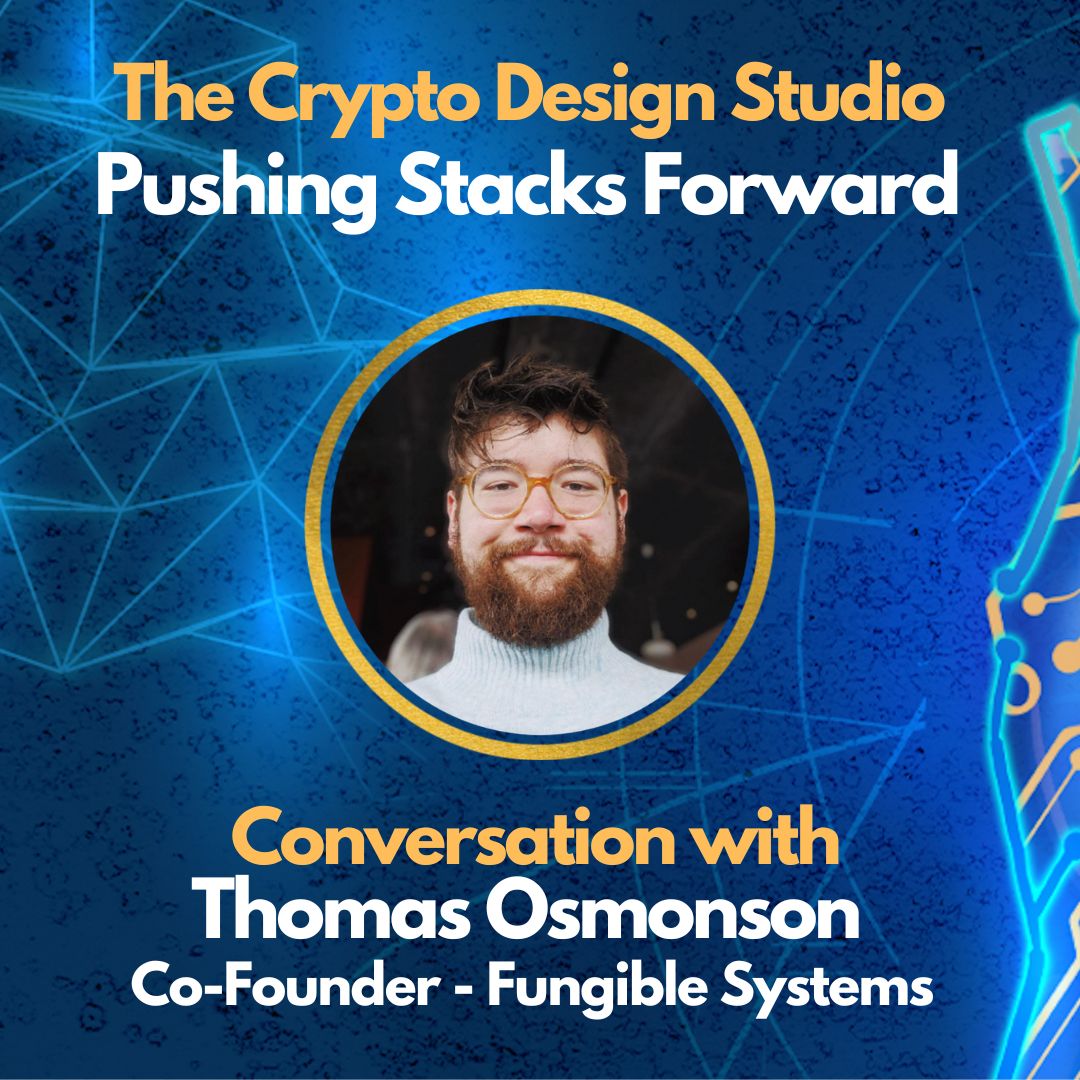E81: The Crypto Design Studio Pushing Stacks Forward - Thomas Osmonson Interview - Co-Founder of Fungible Systems Image