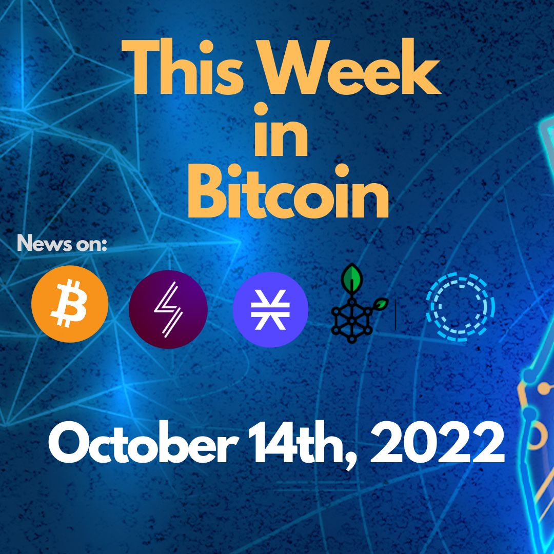 E95: This Week in Bitcoin for October 14th, 2022 (Bitcoin, Lightning, Stacks, RSK, Liquid)