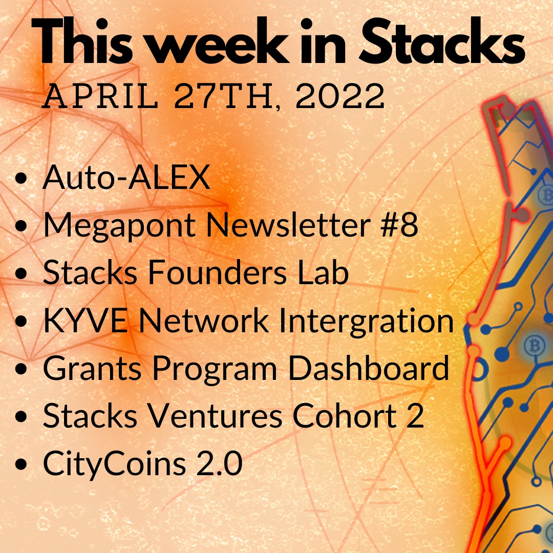 E55: Weekly Update - Stacks Founders Lab, Stacks Ventures Cohort 2, Megapont, CityCoins, Grants Program, KYVE, ALEX Image