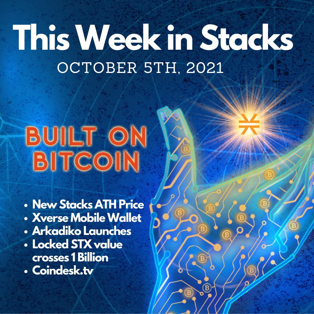 New ATH Stacks Price, Xverse Mobile Wallet, Arkadiko Launches, Locked STX value crosses 1 Billion - This Week in Stacks October 20th, 2021 Image