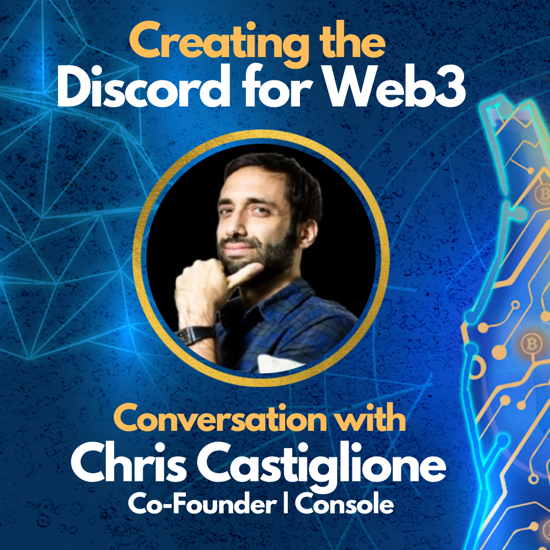 E61: Creating the Discord for Web3 - Chris Castiglione -  Co-Founder of Console.xyz Image