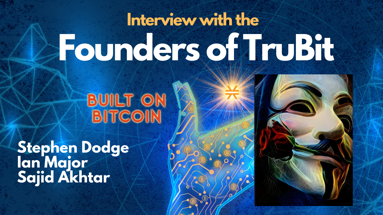 E23: The 1st user-owned data marketplace built on Bitcoin - Convo with Founders of TruBit Image
