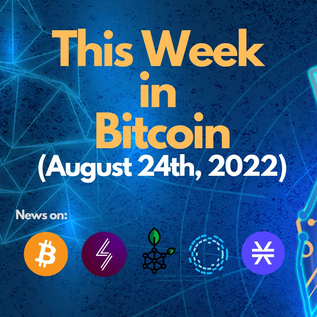 E85: This Week in Bitcoin (August 24th, 2022) Weekly Update - Bitcoin, Lightning, Stacks, RSK, Liquid Image