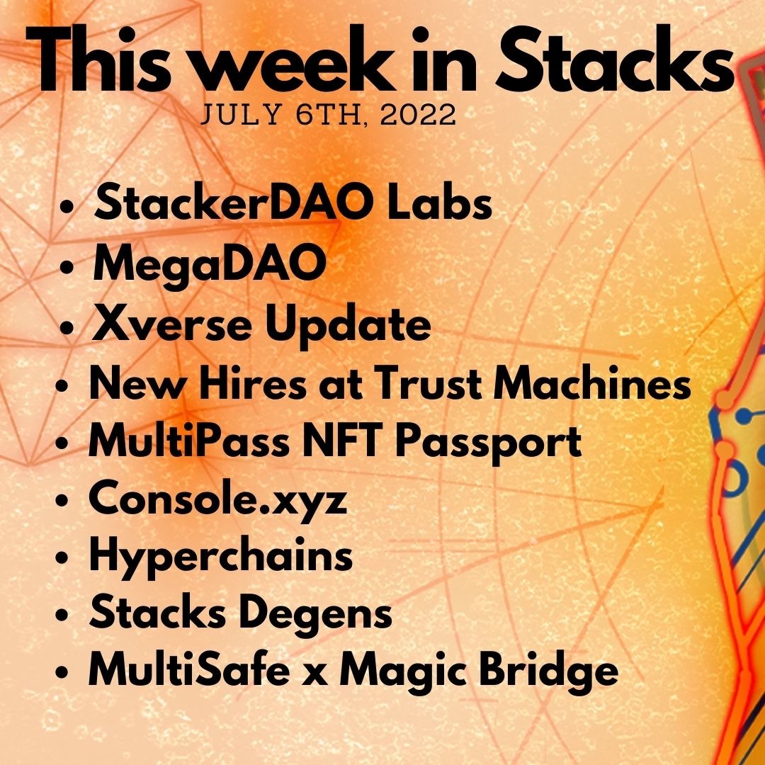 E71: Weekly Update - MultiPass, StackerDAO & MegaDAO, MultiSafe, Stacks Degens, Xverse, New Hires Image