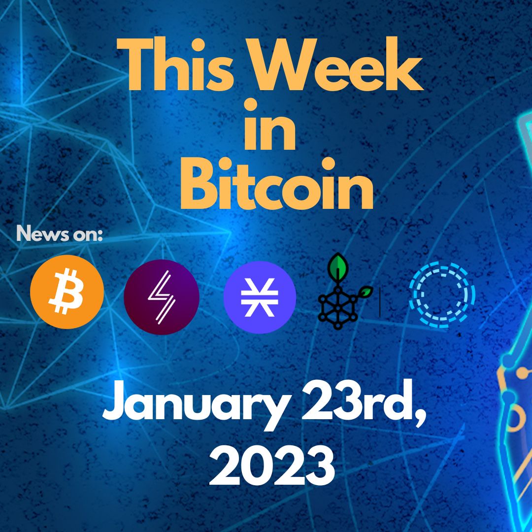 E104: This Week in Bitcoin for January 23rd, 2023 (Bitcoin, Lightning, Stacks, RSK, Liquid)