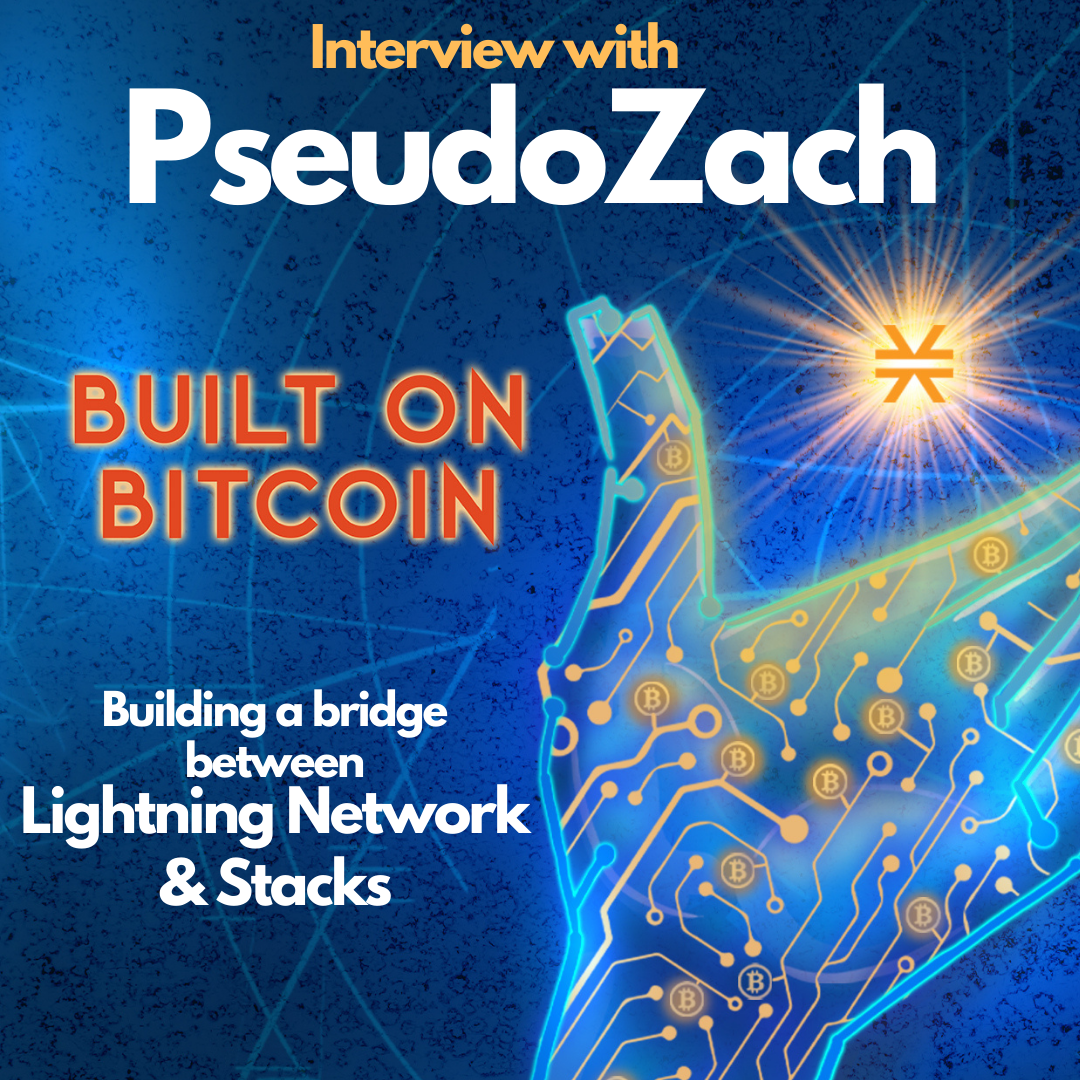 EP10 Connecting Lightning Bitcoin Network & Stacks Blockchain - PseudoZach Interview Image