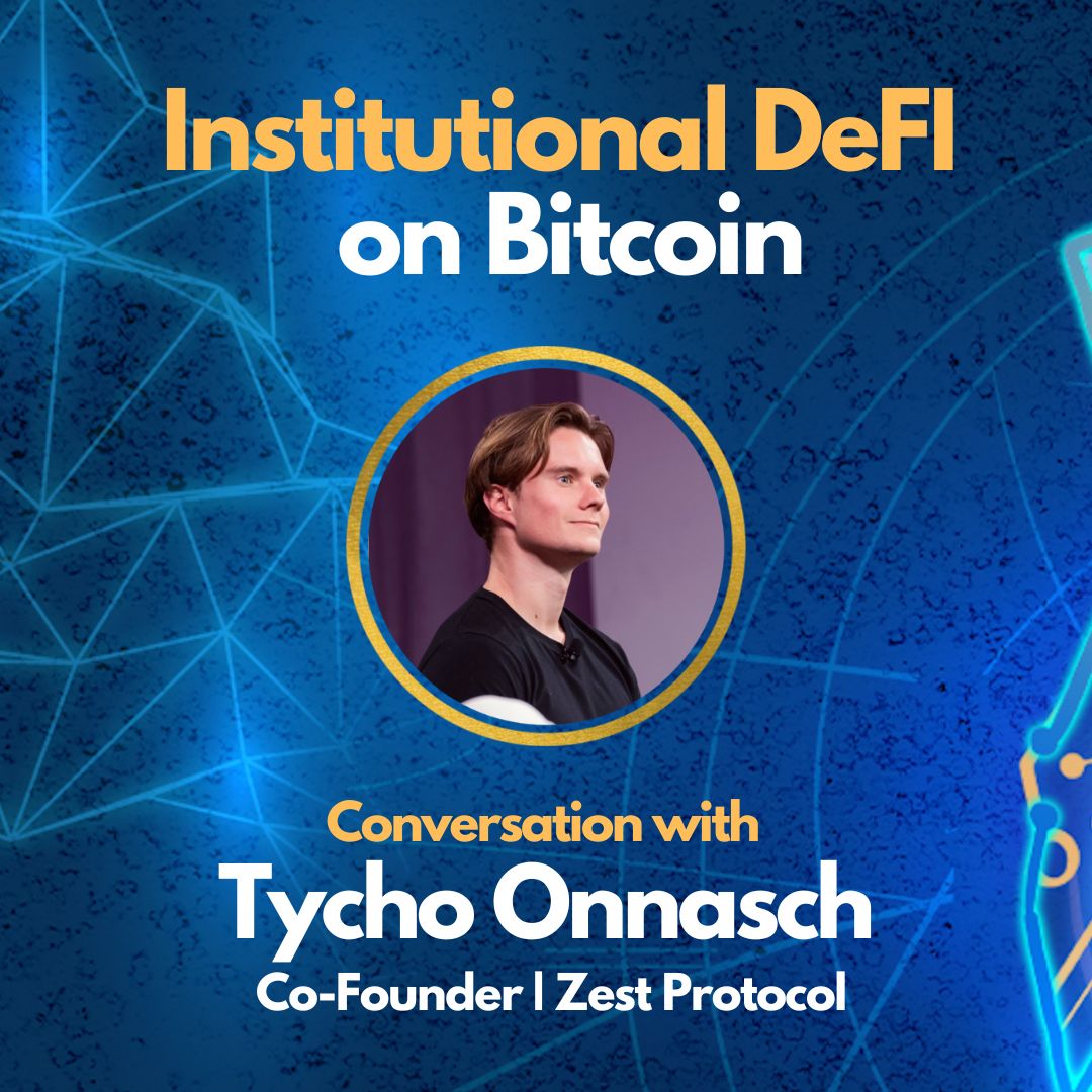 E100: Institutional DeFi on Bitcoin - Tycho Onnasch Interview | Co-Founder of Zest Protocol