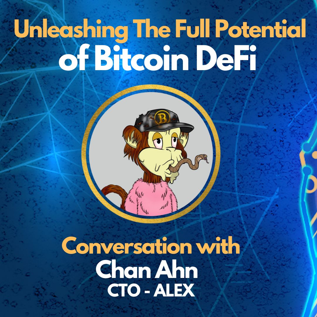 E79: Unleashing the Full Potential of Bitcoin DeFi - Chan Ahn Interview - CTO of ALEX Image