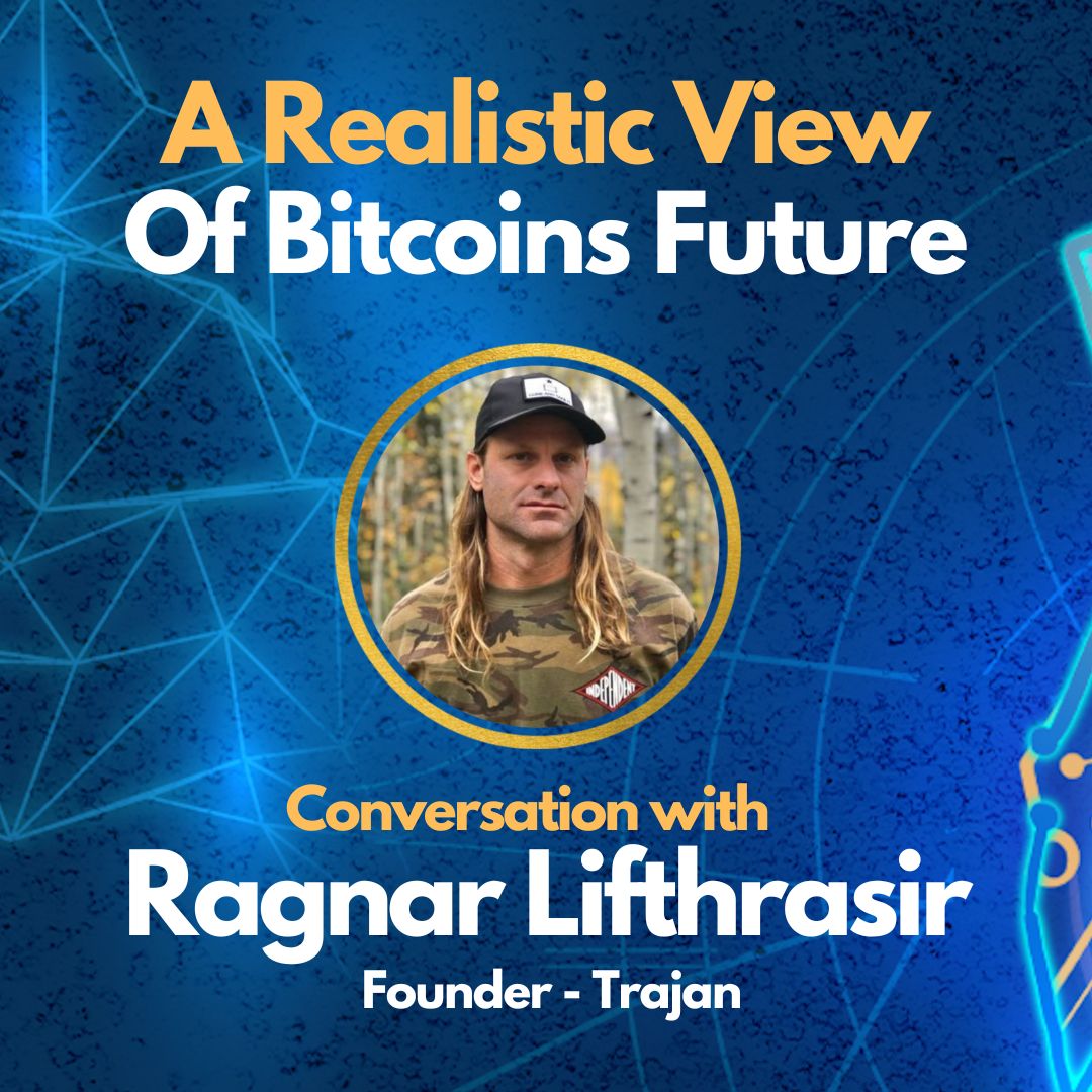E87: A Realistic View of Bitcoins Future - Ragnar Lifthrasir Interview - Founder of Trajan Image