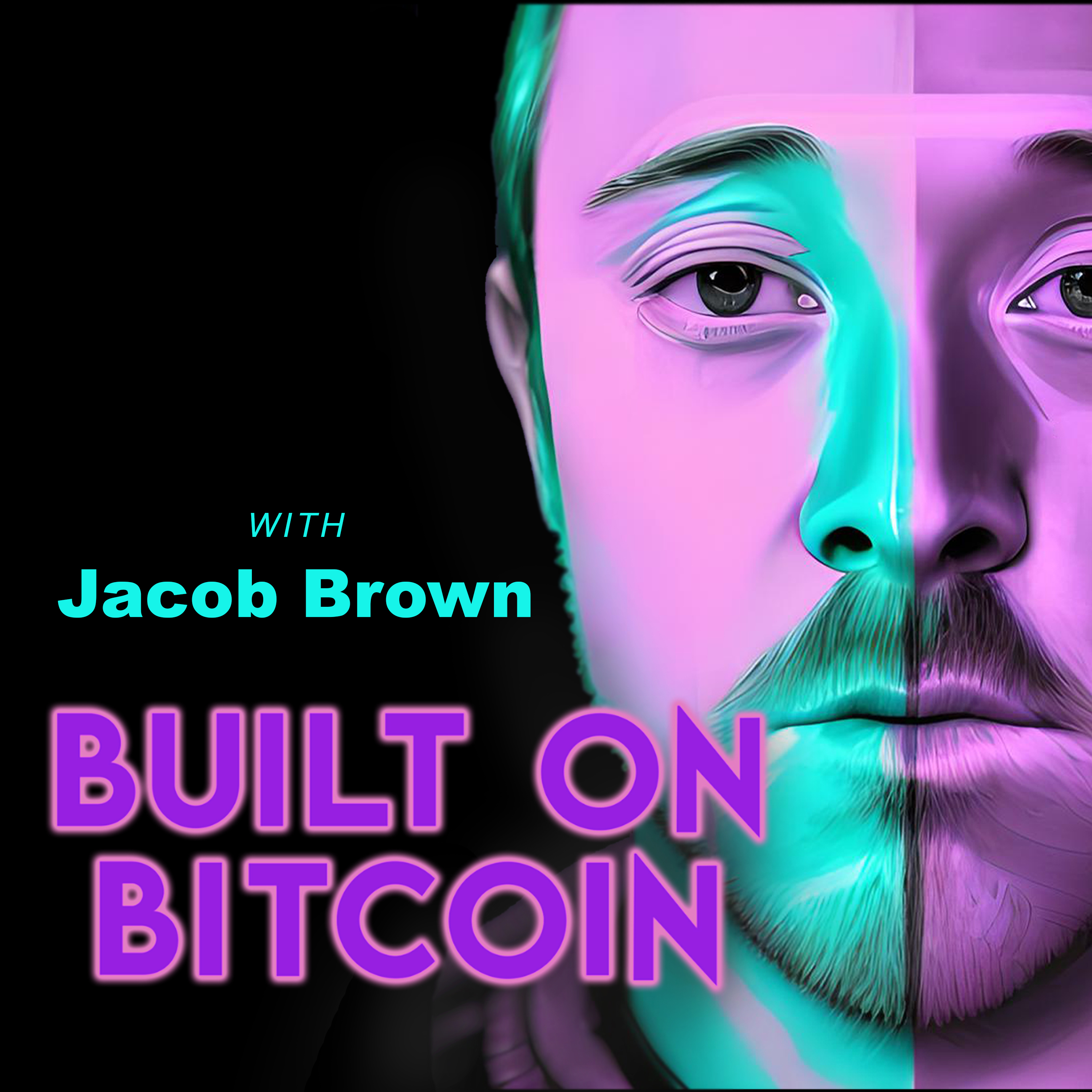 Built on Bitcoin with Jacob Brown