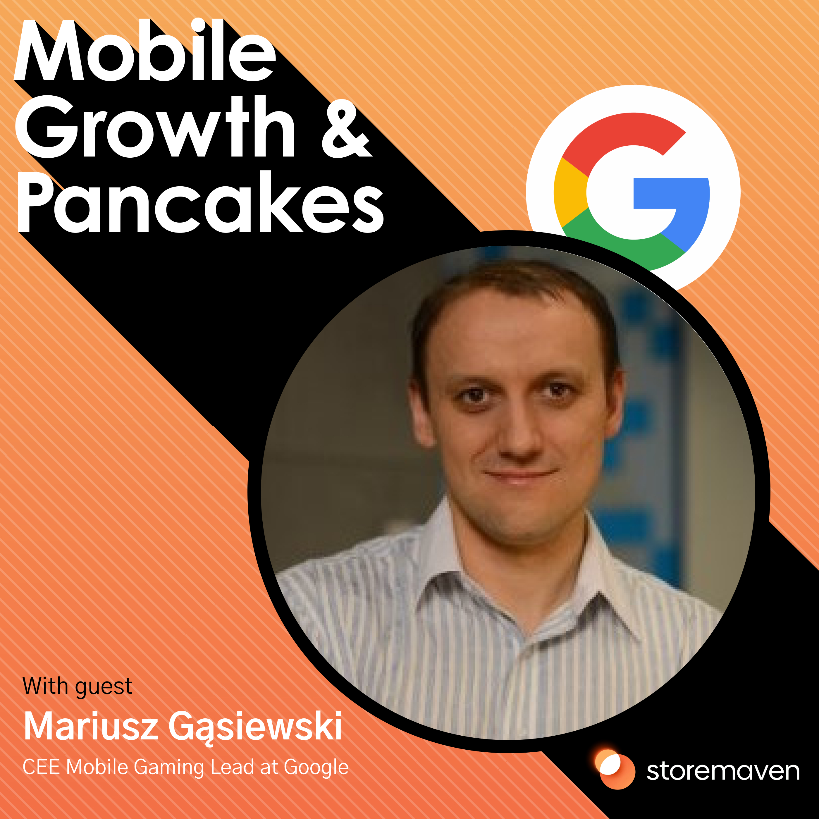Podcast – Leading UA & Growth Strategies with Mariusz Gąsiewski, Google