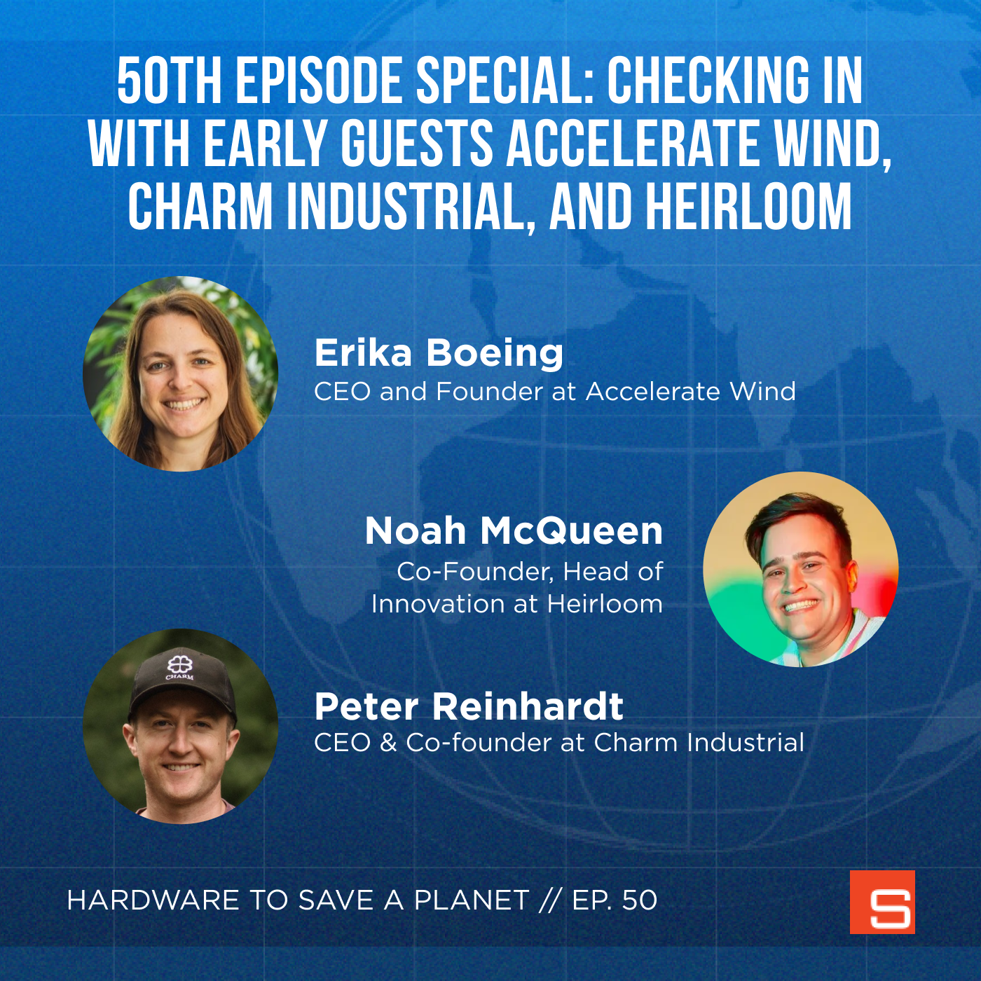 50th Episode Special: Checking in with early guests Accelerate Wind, Charm Industrial, and Heirloom